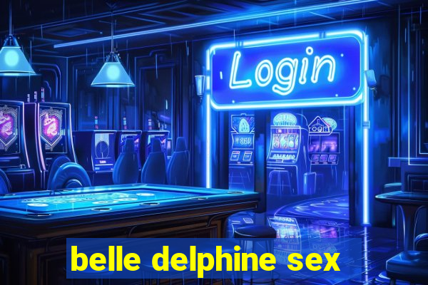 belle delphine sex